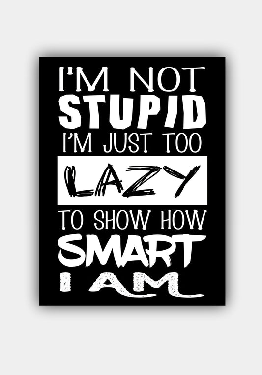 I AM NOT LAZY || MOTIVATION POSTER