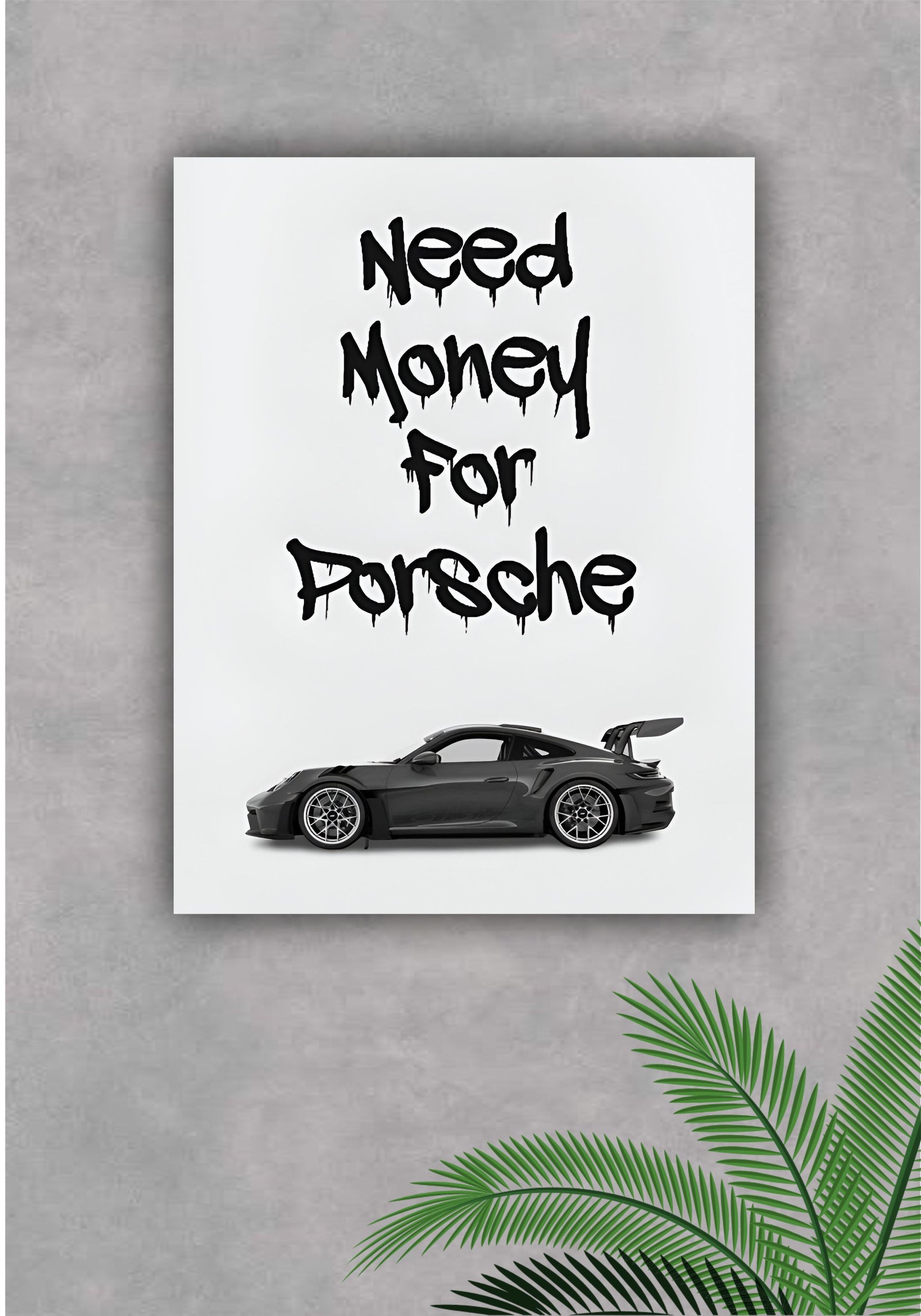 NEED MONEY FOR PORSCHE || CAR POSTER Pitsstop