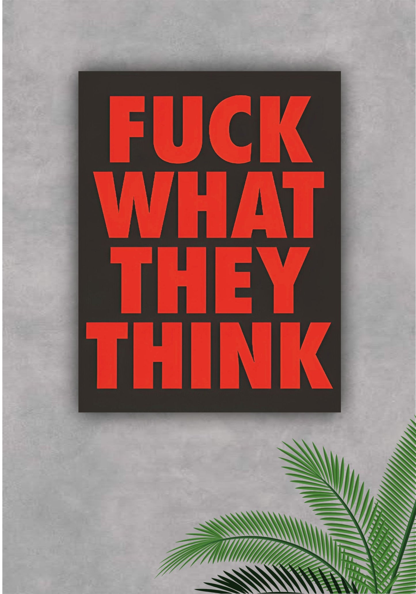 WHAT THEY THINK || MOTIVATION  POSTER Pitsstop